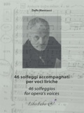 Delfo Menicucci - 46 solfeggi accompagnati per voci liriche / 46 solfeggios for opera's voices.