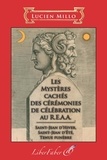 Lucien Millo - Les mystères cachés des cérémonies de célébration au R.E.A.A.