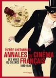 Pierre Lherminier - Annales du cinéma français - Les voies du silence 1895-1929.