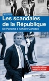 Jean Garrigues - Les scandales de la République - De Panama à l'affaire Cahuzac.
