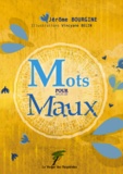 Jérôme Bourgine - Mots pour Maux.