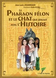 Jean-Louis Jouanneaud - Le Pharaon félon et le chat qui jouait avec l'Histoire.