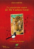 Claire Le Michel - Le mystérieux carnet de Mr Carbon Crow.