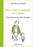 René Goscinny et Jean-Jacques Sempé - On a fait le marché avec papa - Une histoire extraite de ""Le Petit Nicolas a des ennuis"".