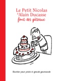 Alain Ducasse et Jean-Marie Hiblot - Le Petit Nicolas & Alain Ducasse font des gâteaux - Recettes pour petits et grands gourmands réalisés par Jean-Marie Hiblot.