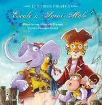 Patrick Bressot et Georges Grard - Les trois pirates  : Escale à Saint-Malo.
