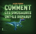 Alexis Ferrier - Comment les dinosaures ont-ils disparus?.