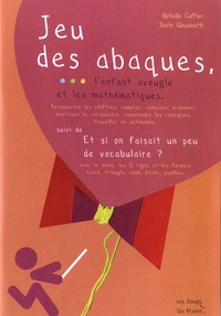 Nathalie Caffier et Sante Giovannetti - Jeu des abaques, l'enfant aveugle et les mathématiques suivi de Et si on faisait un peu de vocabulaire ?.