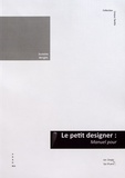 Suzette Wright - Le petit designer : manuel pour concevoir des livres tactiles illustrés.