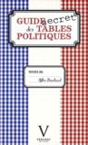 Gilles Brochard - Guide secret des tables politiques.
