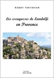 Robby Taktakian - Les escagasses de Landolfi en Provence.