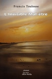 Francis Toulouse - L'invisible mal-être.