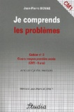Jean-Pierre Bonne - Je comprends les problèmes Cahier n° 3 CM1.