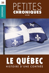 Éditions Chronique - Petites Chroniques #35 : Le Québec : Histoire d'une contrée - Petites Chroniques, T35.