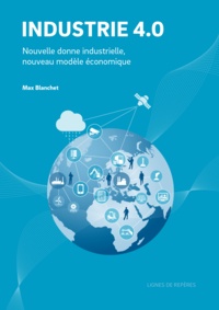 Max Blanchet - Industrie 4.0 nouvelle donne industrielle, nouveau.