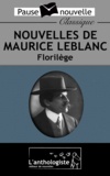 Maurice Leblanc - Nouvelles de Maurice Leblanc, Florilège.