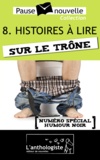 Fabien Pesty et Max Obione - Histoires à lire sur le trône - 10 nouvelles, 10 auteurs - Pause-nouvelle t8.