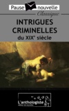 Prosper Mérimée et Alexandre Dumas - Intrigues criminelles du XIXe siècle.