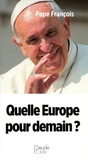  Pape François - Quelle Europe pour demain ?.