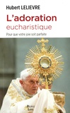 Hubert Lelièvre - L'adoration eucharistique.