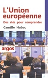 Camille Hubac - L'Union européenne - Des clés pour comprendre.