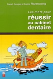 Daniel Rozencweig et Georges Rozencweig - Les mots pour réussir au cabinet denaire.