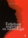 Michel Rogé - Esthétique analytique en odontologie.