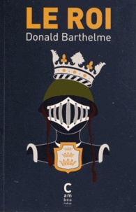 Donald Barthelme - Le roi.