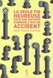 Joao Paulo Cuenca - La seule fin heureuse pour une histoire d'amour, c'est un accident.