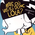 Mari Ahokoivu - Lola Olifante - Tome 1, Mais où vas-tu donc Lola ?.