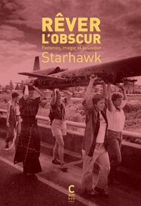  Starhawk - Rêver l'obscur : femmes, magie et politique.