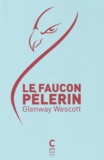 Glenway Wescott - Le faucon pèlerin.