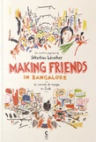 Sebastian Lörscher - Making friends in Bangalore - Un carnet de voyage en Inde.