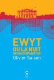 Olivier Saison - Ewyt ou la nuit de ma disparition.