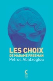 Petros Abatzoglou - Les choix de Madame Freeman.