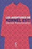Dezsö Kosztolanyi - Les aventures de Kornél Esti.