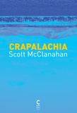 Scott McClanahan - Crapalachia - Biographie d'un lieu.