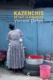 Vincent Defait - Kazenchis se tait le dimanche.
