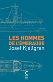 Josef Kjellgren - Les hommes de l'Emeraude.