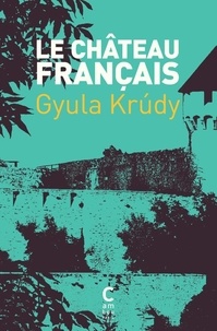 Gyula Krudy - Le château français.