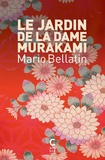 Mario Bellatin - Le jardin de la dame Murakami.