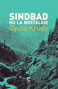 Gyula Krudy - Sindbad ou la nostalgie.