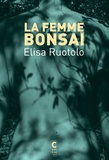Elisa Ruotolo - La femme bonsaï.