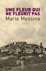 Maria Messina - Une fleur qui ne fleurit pas.