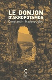 Konstantinos Hadzopoulos - Le donjon d'Akropotamos.