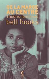 Bell Hooks - De la marge au centre - Théorie féministe.