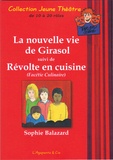 Sophie Balazard - La nouvelle vie de Girasol - Suivi de Révolte en cuisine (Facétie Culinaire).