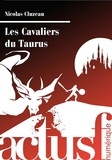 Nicolas Cluzeau - Les Cavaliers du Taurus.
