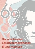 Charlotte Bousquet - Les métamorphoses d'une martyre.