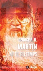 George R. R. Martin - Au fil du temps.